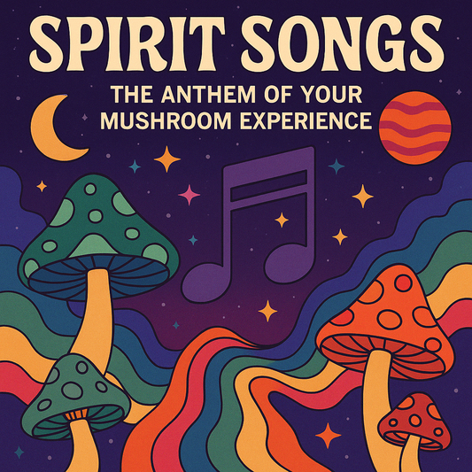 Spirit Songs: The Anthem of Your Mushroom Experience